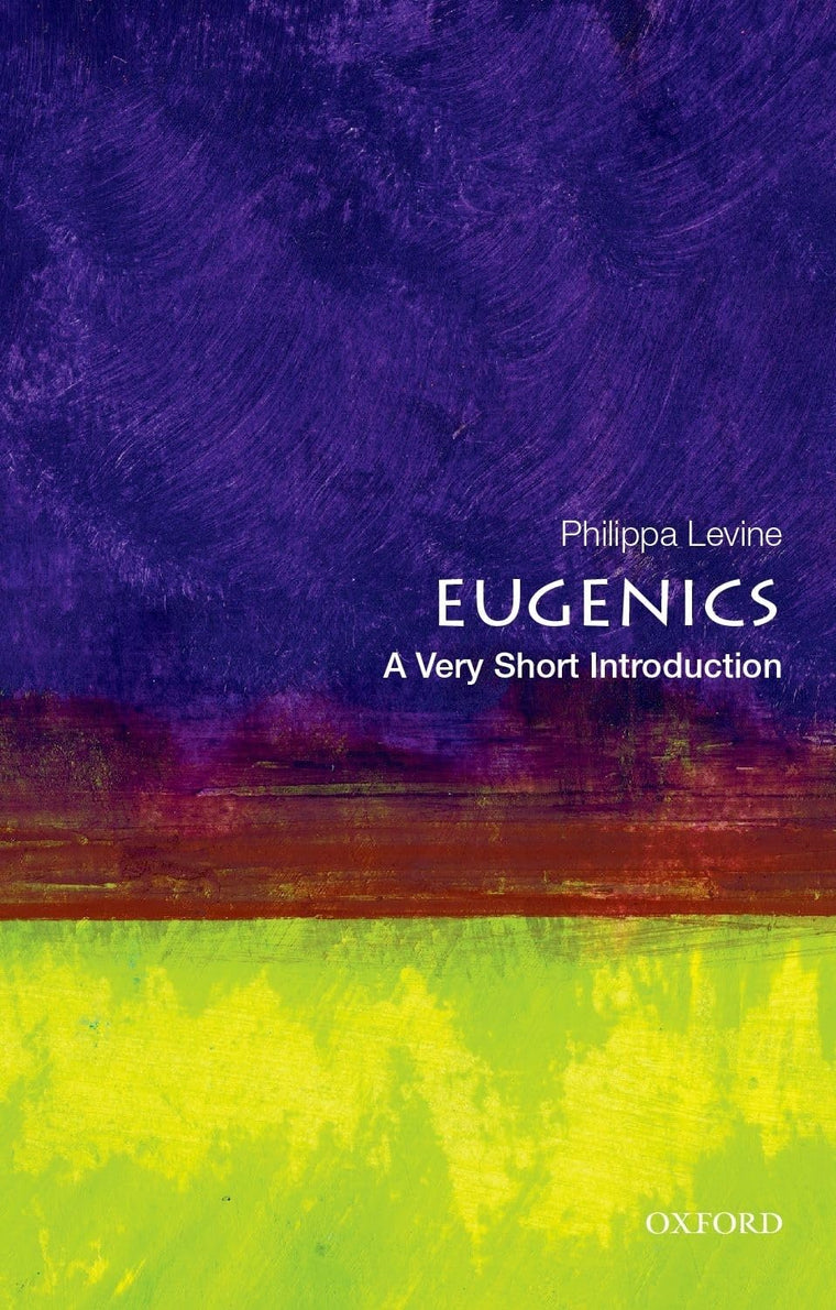 Eugenics: A Very Short Introduction (Very Short Introductions)