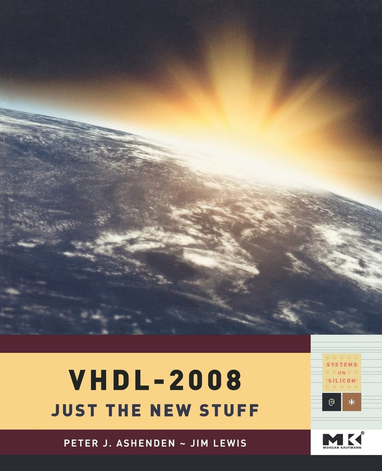 VHDL 2008: Just the New Stuff (Systems on Silicon)