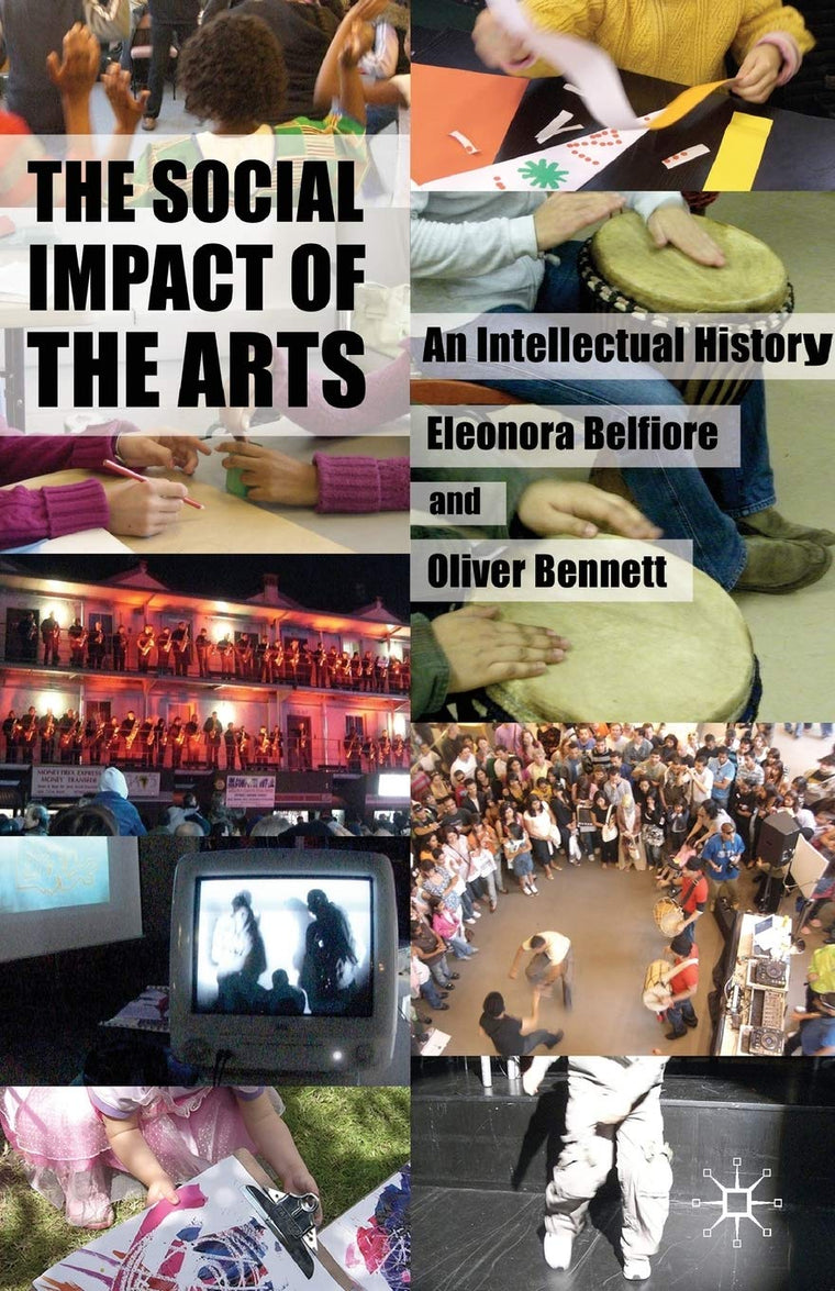 The Social Impact of the Arts: An Intellectual History