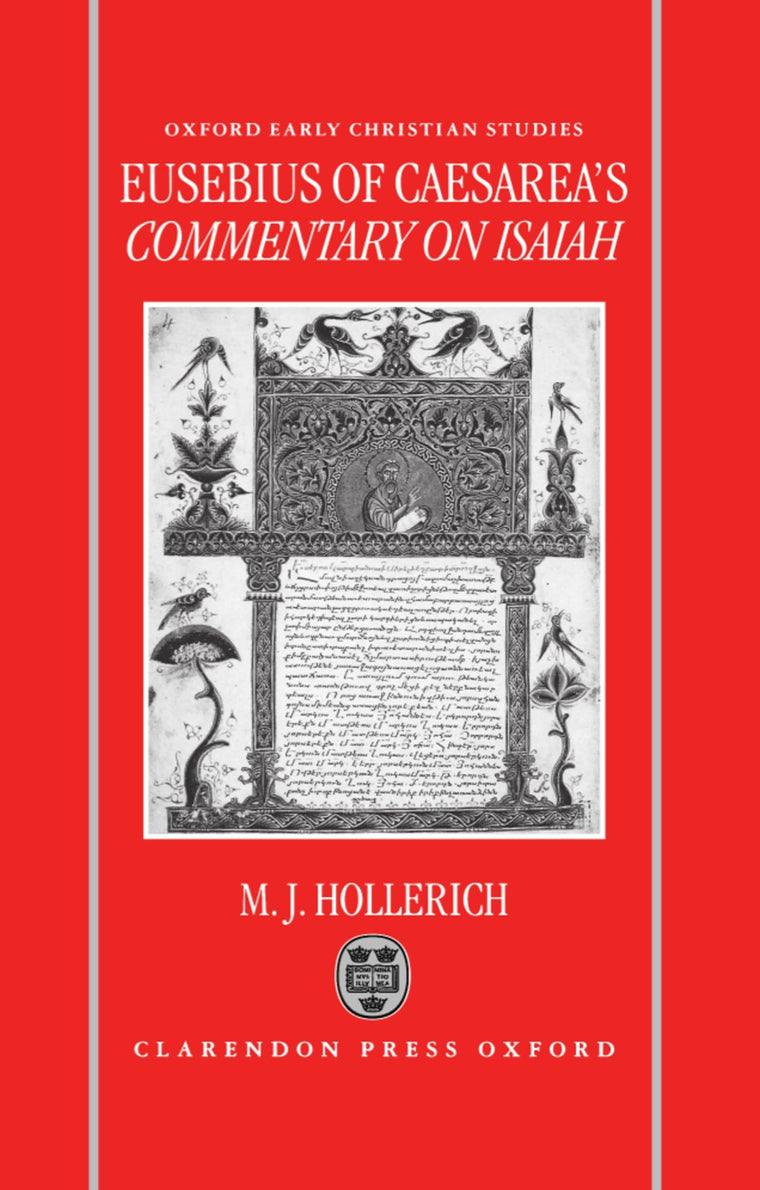 Eusebius of Caesarea's Commentary on Isaiah: Christian Exegesis in the Age of Constantine (Oxford Early Christian Studies)