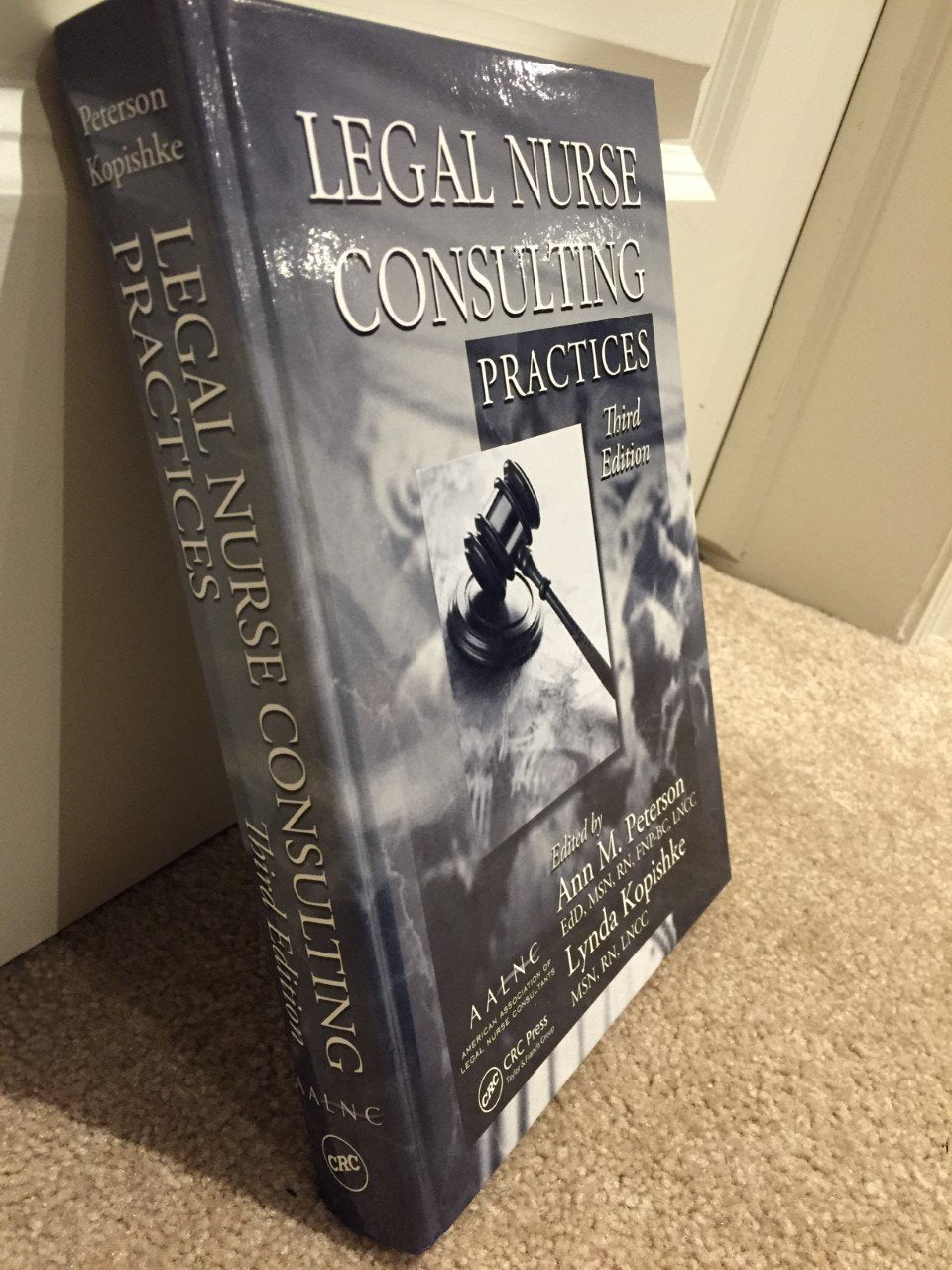 Legal Nurse Consulting, Third Edition: Legal Nurse Consulting Practices