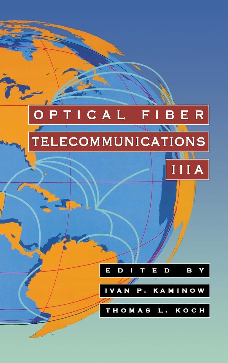 Optical Fiber Telecommunications IIIA (Volume 3A) (Optics and Photonics, Volume 3A)