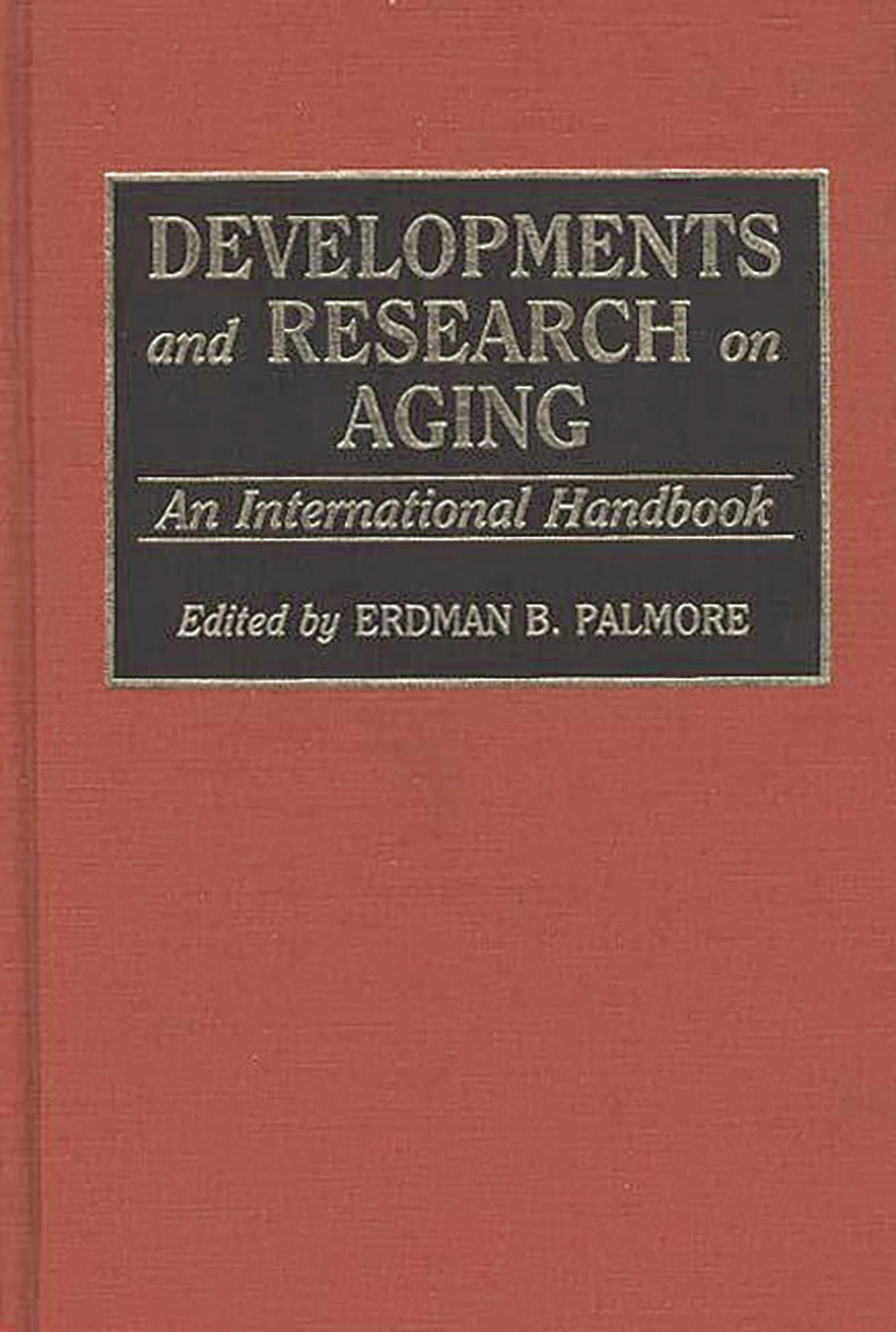 Developments and Research on Aging: An International Handbook