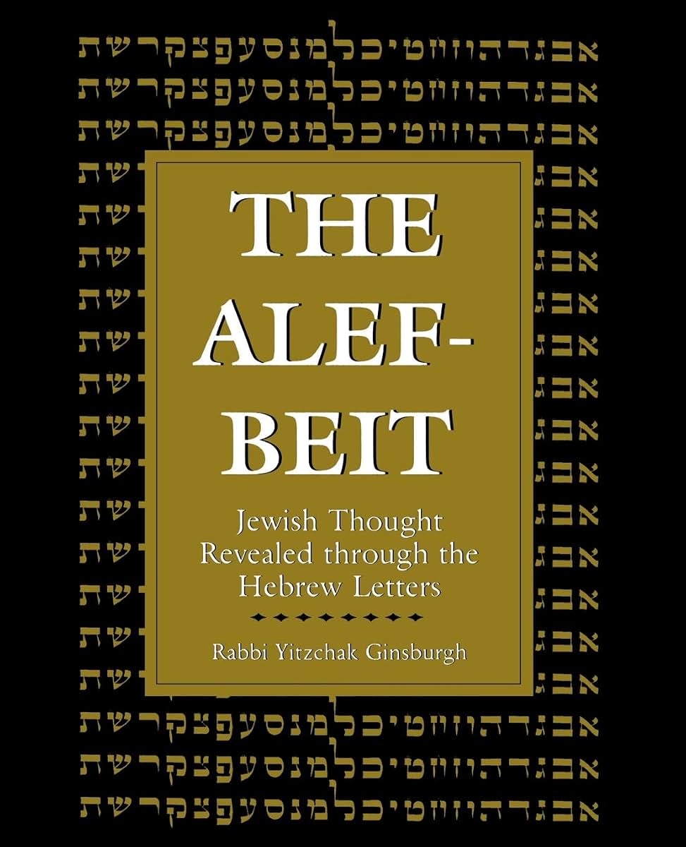 The Alef-Beit: Jewish Thought Revealed through the Hebrew Letters
