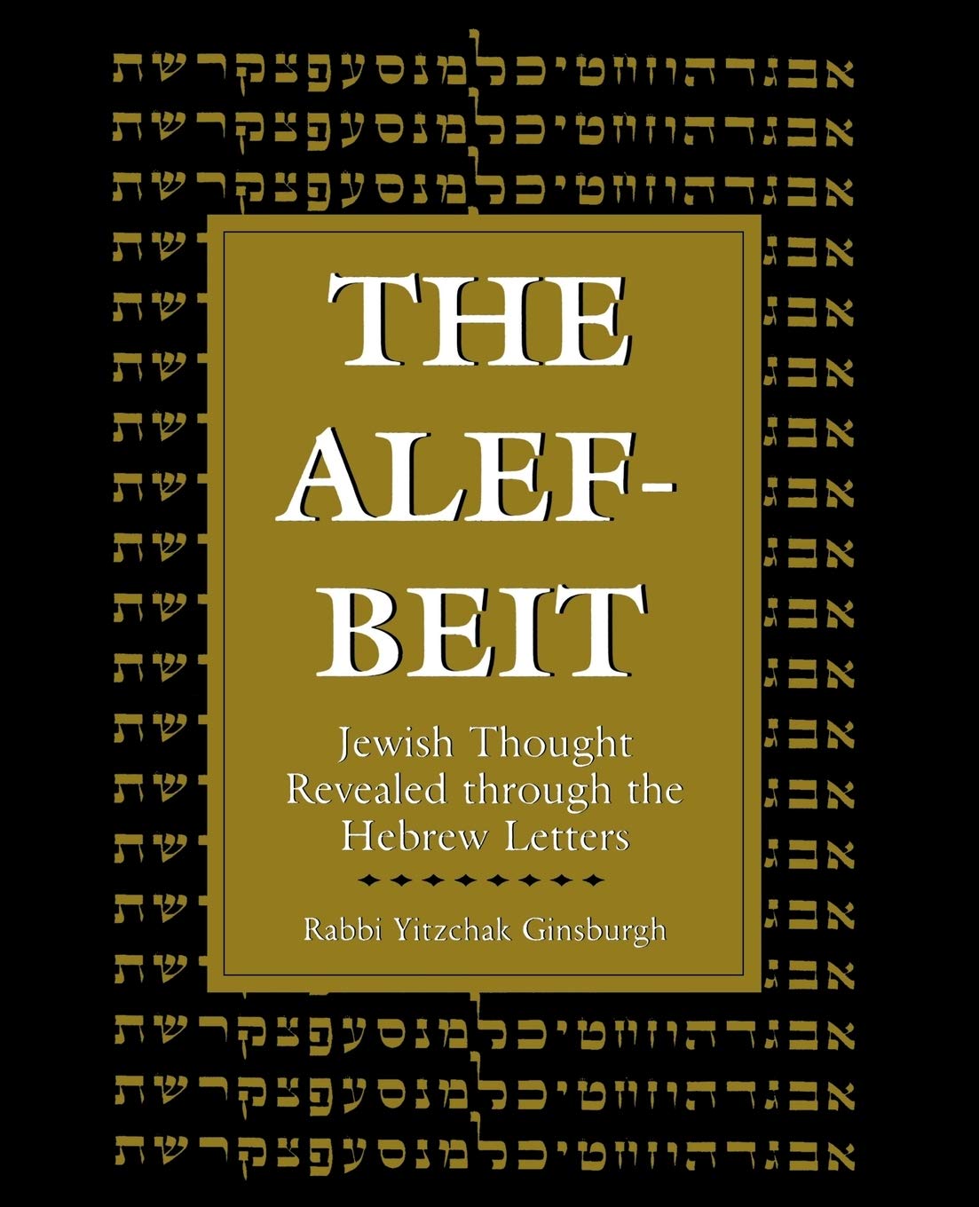 The Alef-Beit: Jewish Thought Revealed through the Hebrew Letters