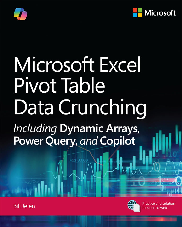 Microsoft Excel Pivot Table Data Crunching Including Dynamic Arrays, Power Query, and Copilot (Business Skills)