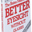 The Bates Method for Better Eyesight Without Glasses