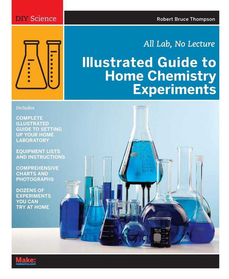 Illustrated Guide to Home Chemistry Experiments: All Lab, No Lecture (DIY Science)