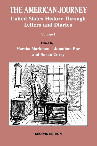 The American Journey: United States History Through Letters and Diaries, Volume 1