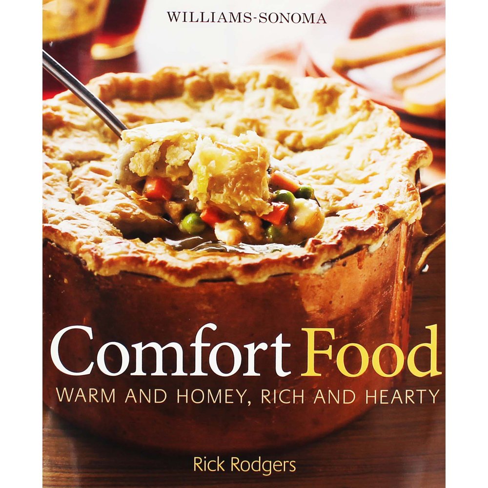 Williams-Sonoma Comfort Food: Warm and Homey, Rich and Hearty