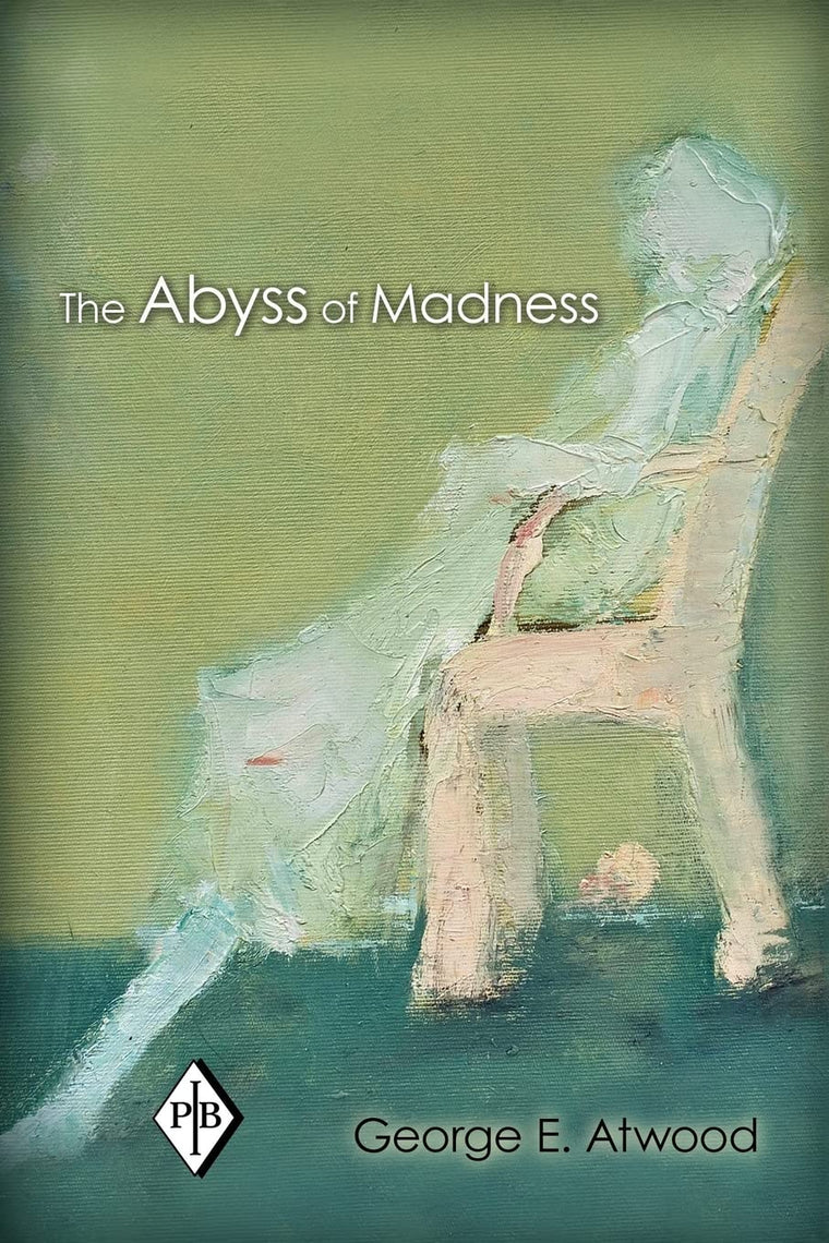 The Abyss of Madness (Psychoanalytic Inquiry Book Series)