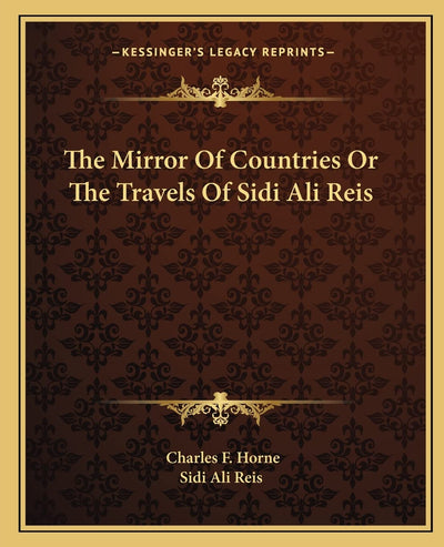The Mirror Of Countries Or The Travels Of Sidi Ali Reis