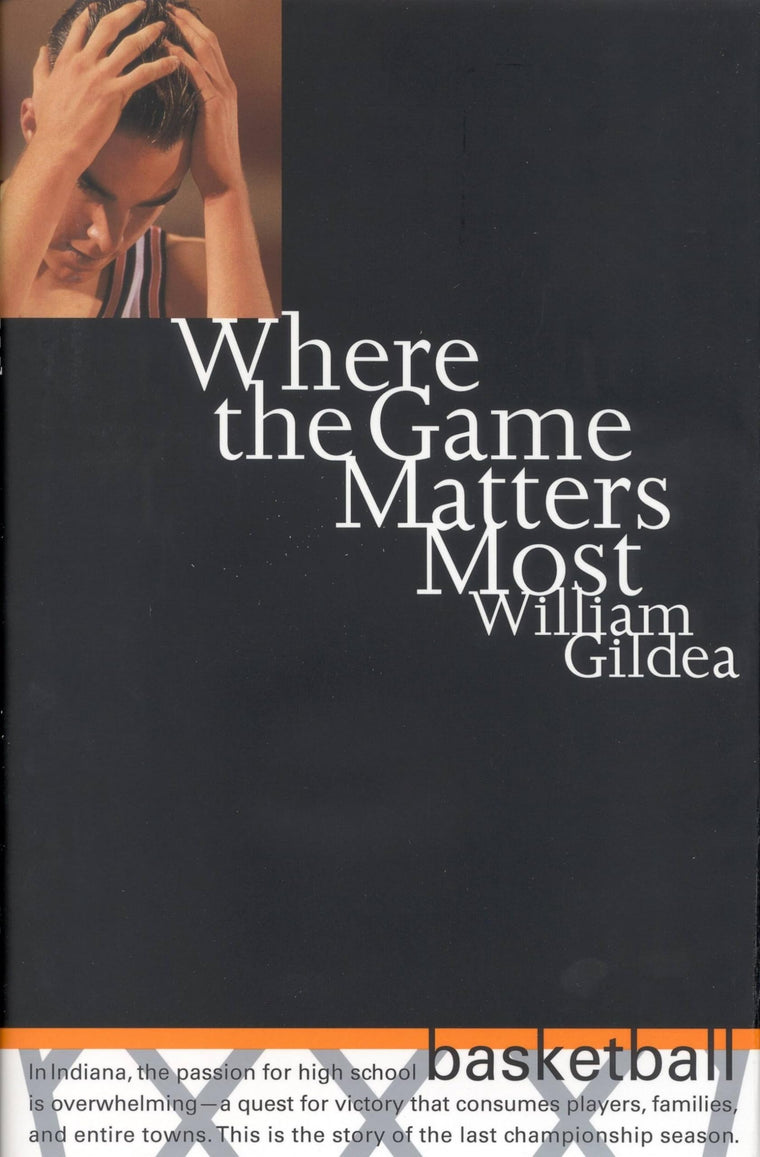 Where the Game Matters Most: A Last Championship Season in Indiana High School Basketball
