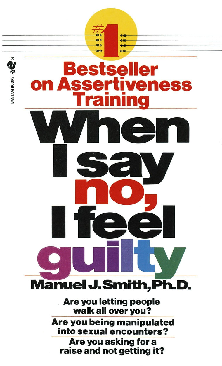 When I Say No, I Feel Guilty by Manuel J. Smith (Paperback)