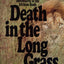 Death in the Long Grass: A Big Game Hunter's Adventures in t