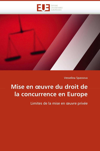 Mise en ?uvre du droit de la concurrence en Europe: Limites de la mise en ?uvre privée (Omn.Univ.Europ.) (French Edition)