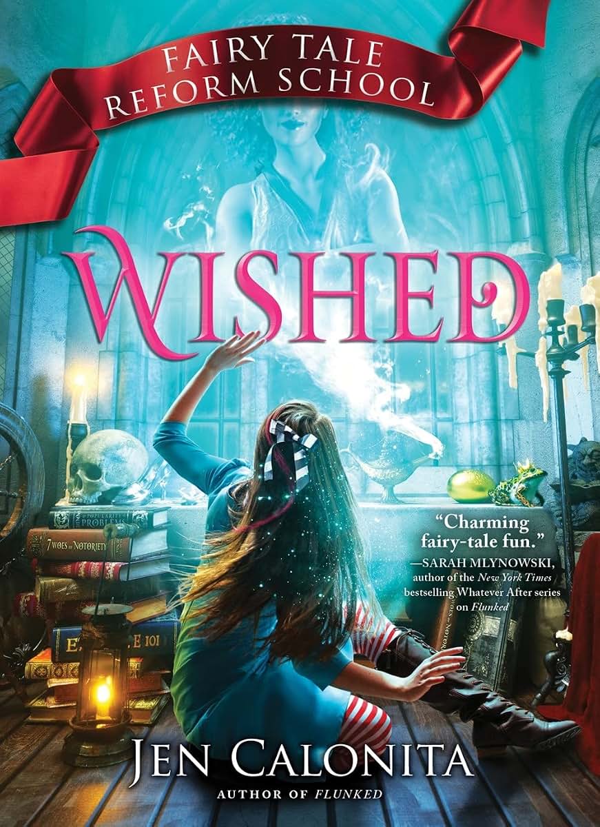 Wished: Wishes, Mischief, and Middle Grade Series Magic (Fairy Tale Reform School, 5)