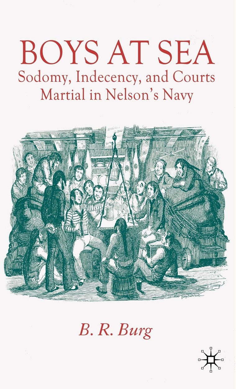 Boys at Sea: Sodomy, Indecency, and Courts Martial in Nelson's Navy