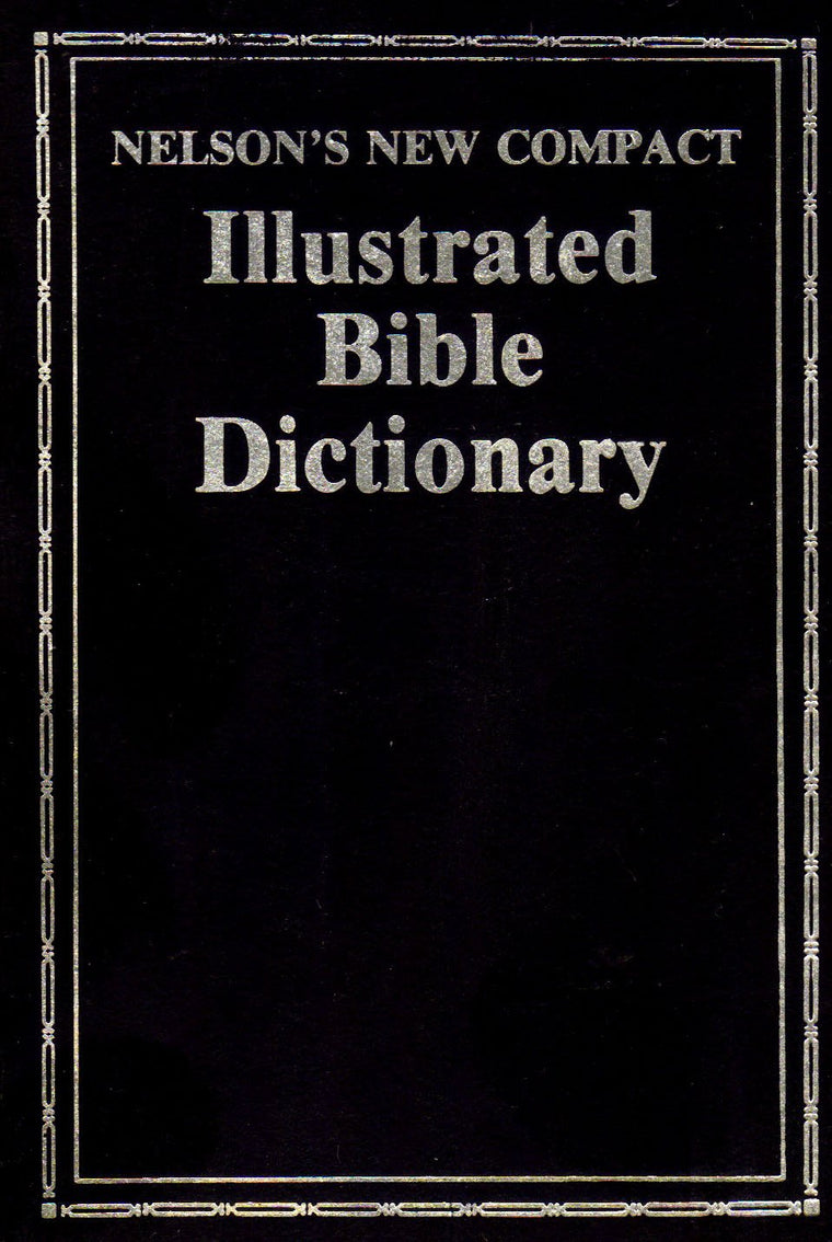 Nelsons New Compact Illustrated Bible Dictionary