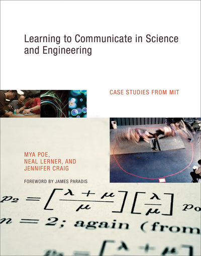 Learning to Communicate in Science and Engineering: Case Studies from MIT (Mit Press)
