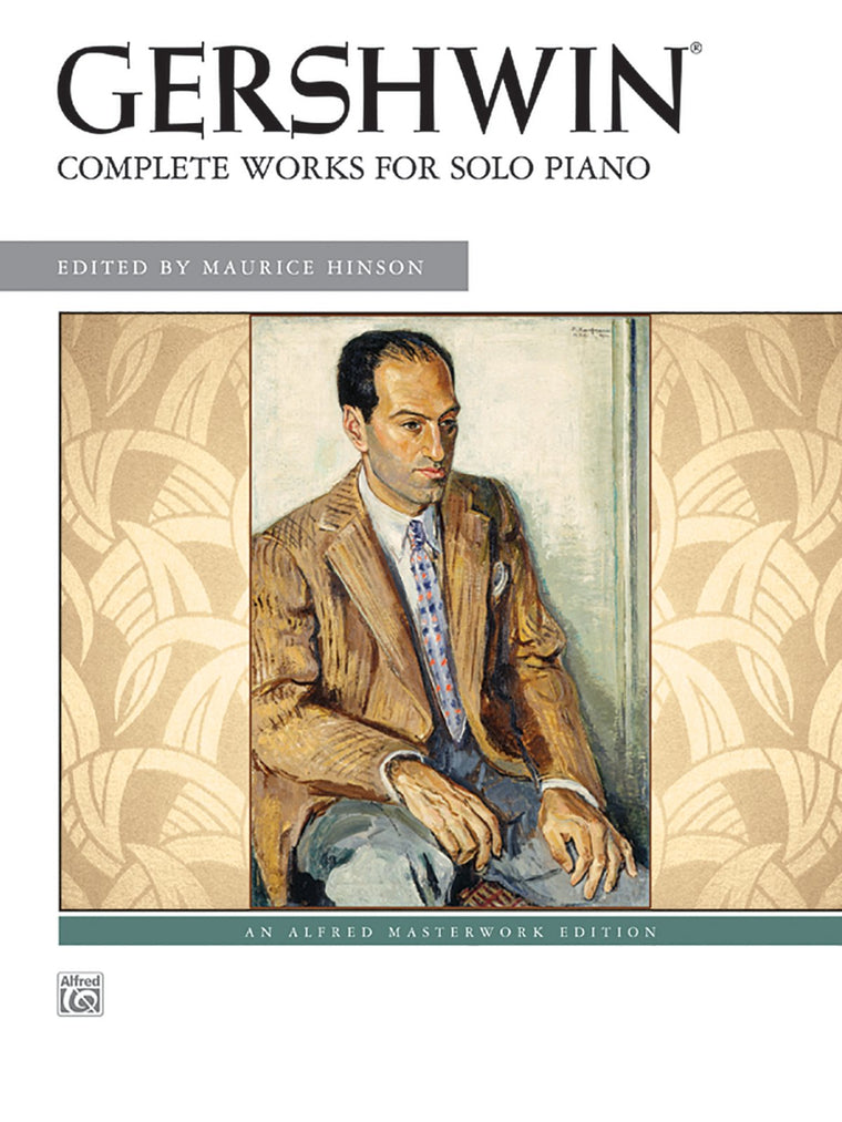 George Gershwin -- Complete Works for Solo Piano (Alfred Masterwork Edition)