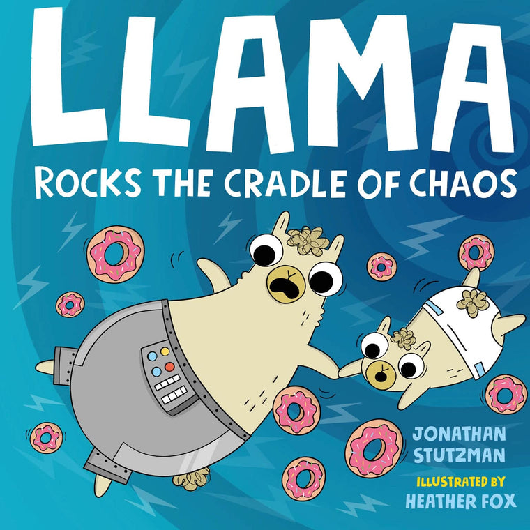 Llama Rocks the Cradle of Chaos (A Llama Book, 3)