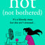 Hot Not Bothered: the new hilarious coming-of-middle-age story, perfect for fans of Alexandra Potter and Jane Fallon, coming Autumn 2024