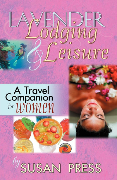 Lavender Lodging & Leisure: A Travel Companion for Women