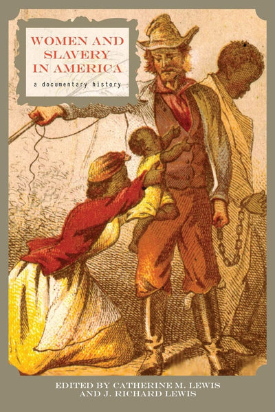 Women and Slavery in America: A Documentary History