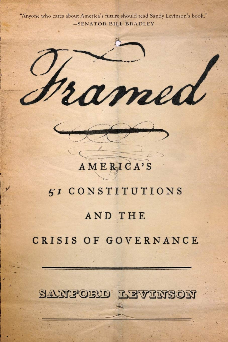 Framed: America's 51 Constitutions and the Crisis of Governance