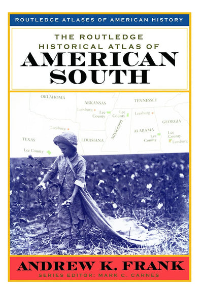 The Routledge Historical Atlas of the American South (Routledge Atlases of American History)