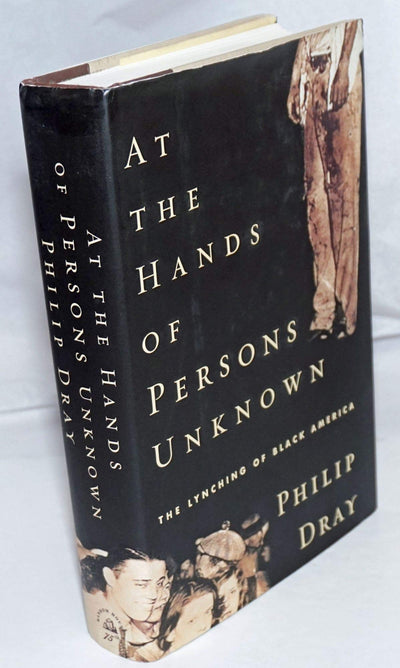 At the Hands of Persons Unknown: The Lynching of Black America