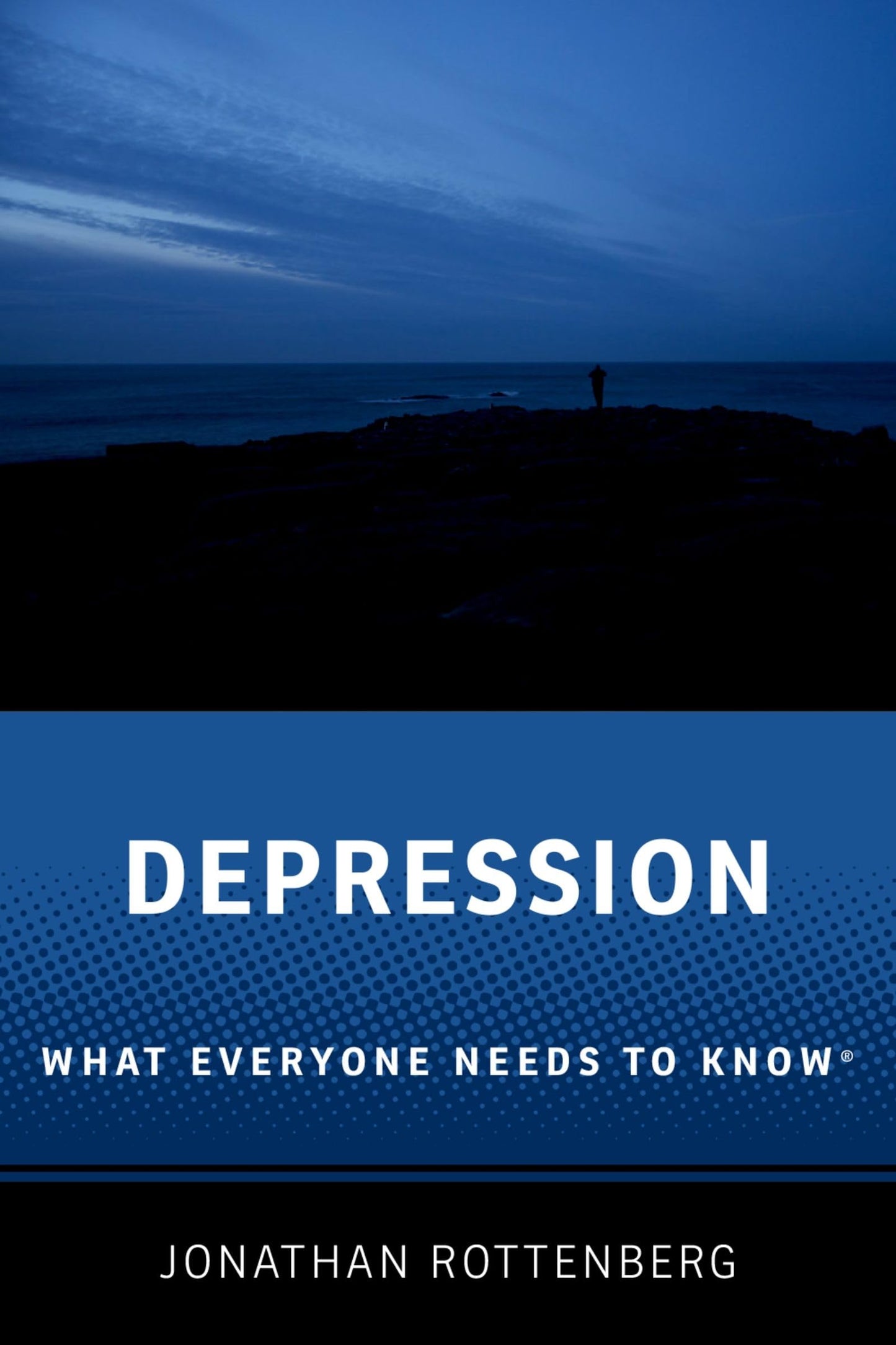 Depression: What Everyone Needs to Know