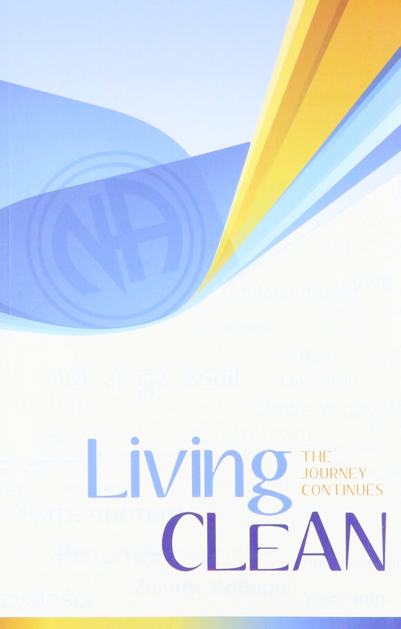 Living Clean: The Journey Continues