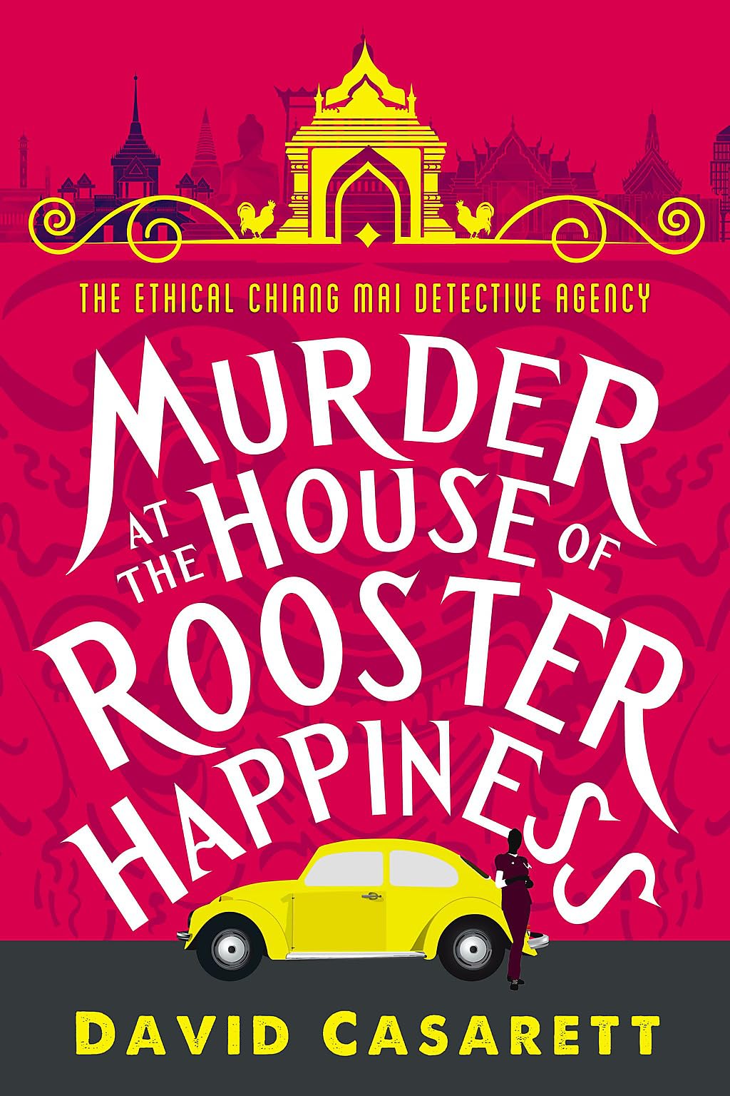 Murder at the House of Rooster Happiness (Ethical Chiang Mai Detective Agency, 1)