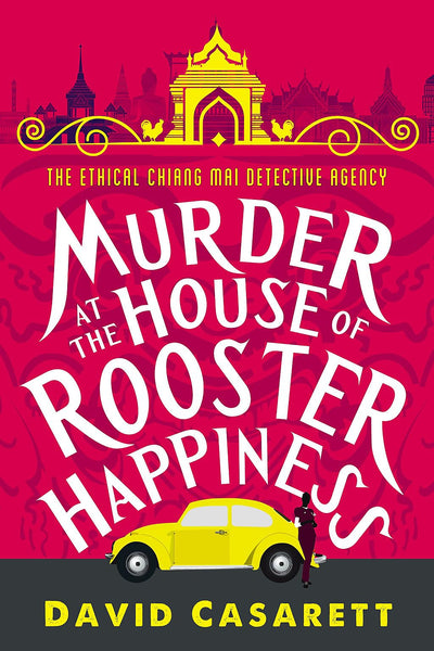 Murder at the House of Rooster Happiness (Ethical Chiang Mai Detective Agency, 1)