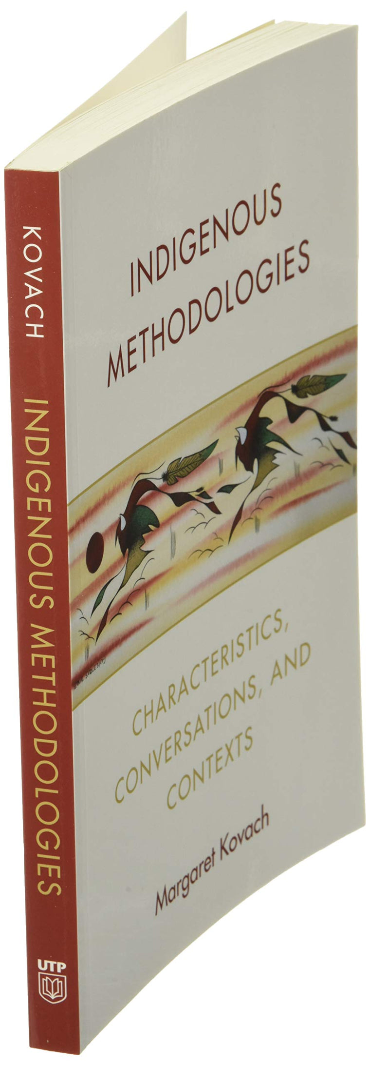 Indigenous Methodologies: Characteristics, Conversations, and Contexts — back cover
