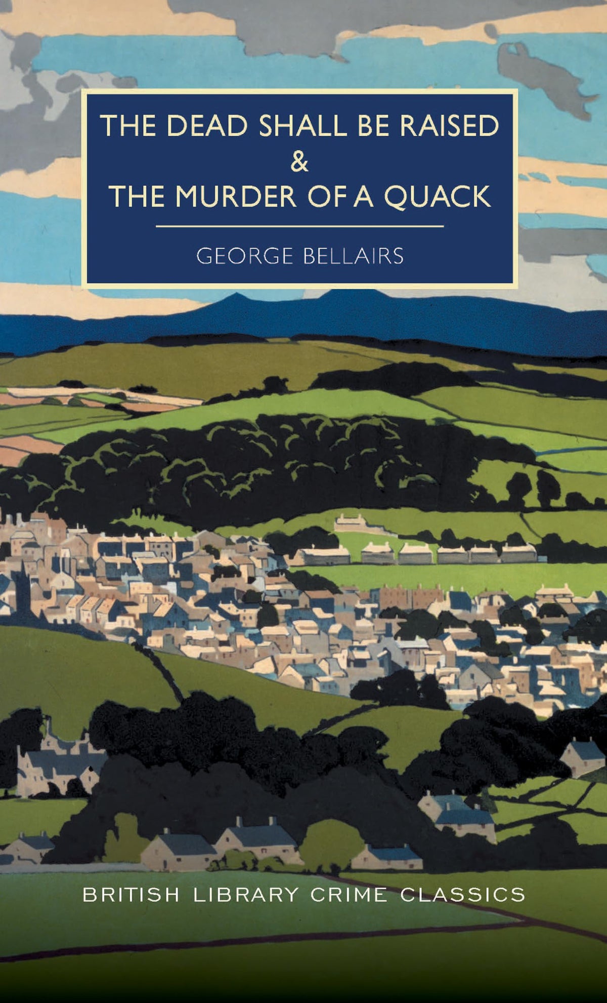 The Dead Shall be Raised and The Murder of a Quack (British Library Crime Classics)