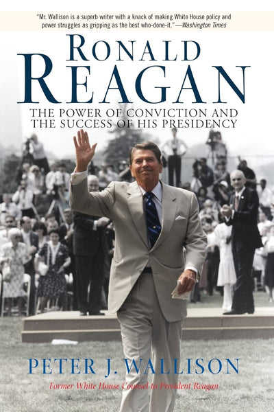 Ronald Reagan: The Power of Conviction and the Success of His Presidency