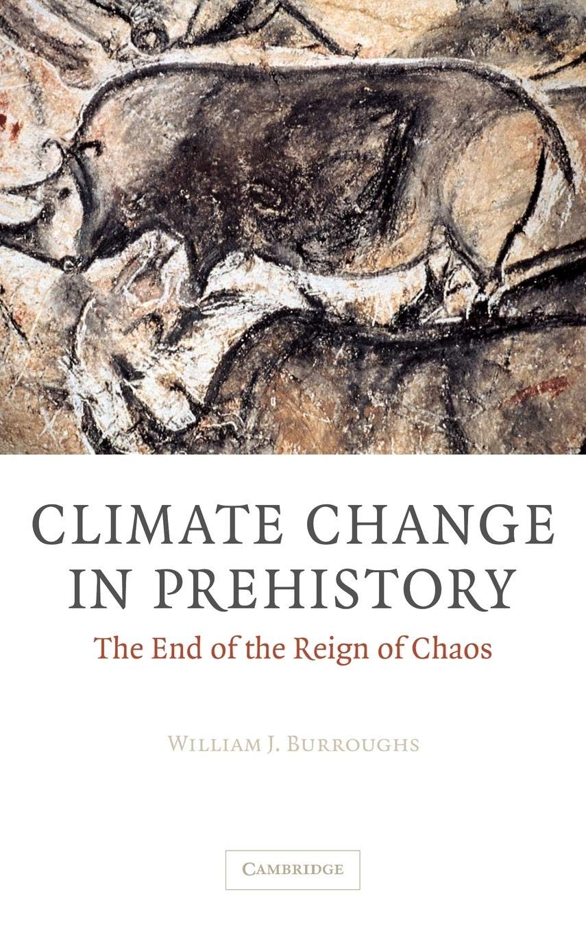 Climate Change in Prehistory: The End of the Reign of Chaos