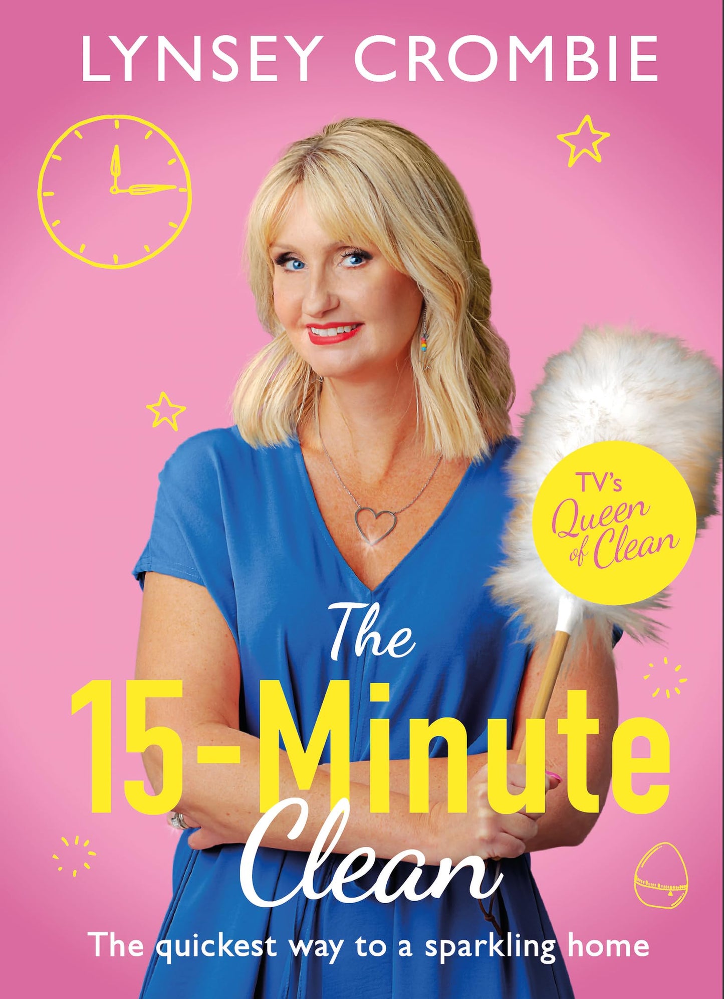 The 15-Minute Clean: The quickest way to a sparkling home (The Queen of Clean)