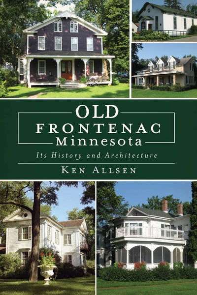 Old Frontenac Minnesota: Its History and Architecture