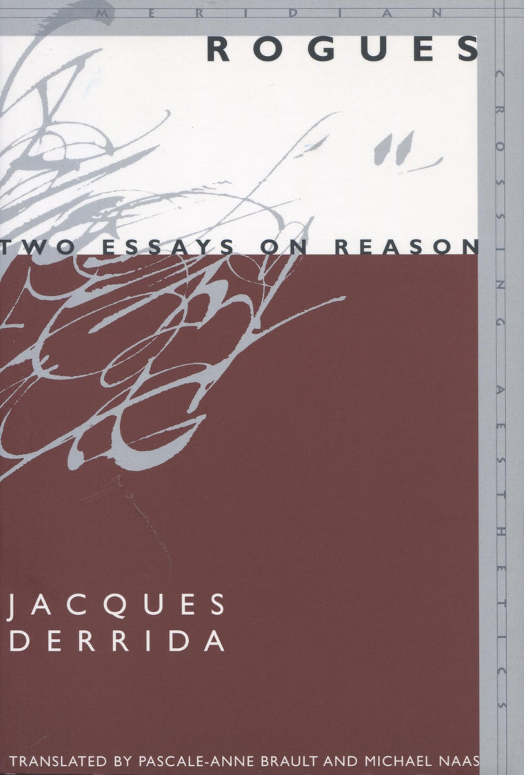 Rogues: Two Essays on Reason (Meridian: Crossing Aesthetics)