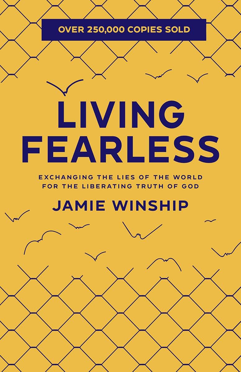 Living Fearless: Exchanging the Lies of the World for the Liberating Truth of God