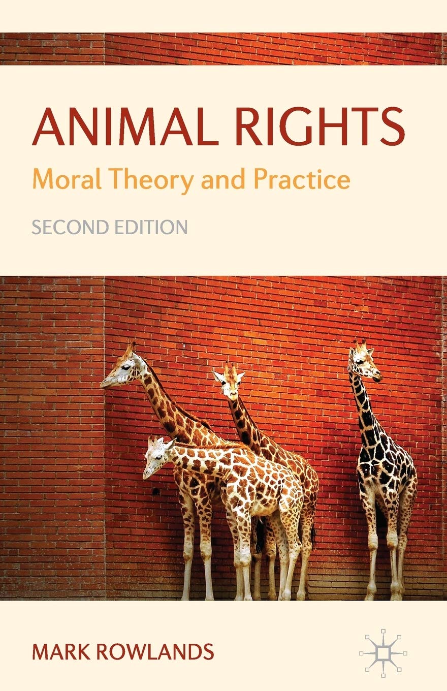 Animal Rights: Moral Theory and Practice