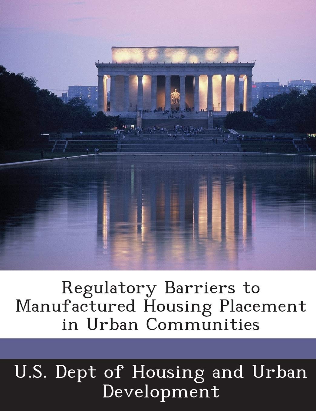 Regulatory Barriers to Manufactured Housing Placement in Urban Communities
