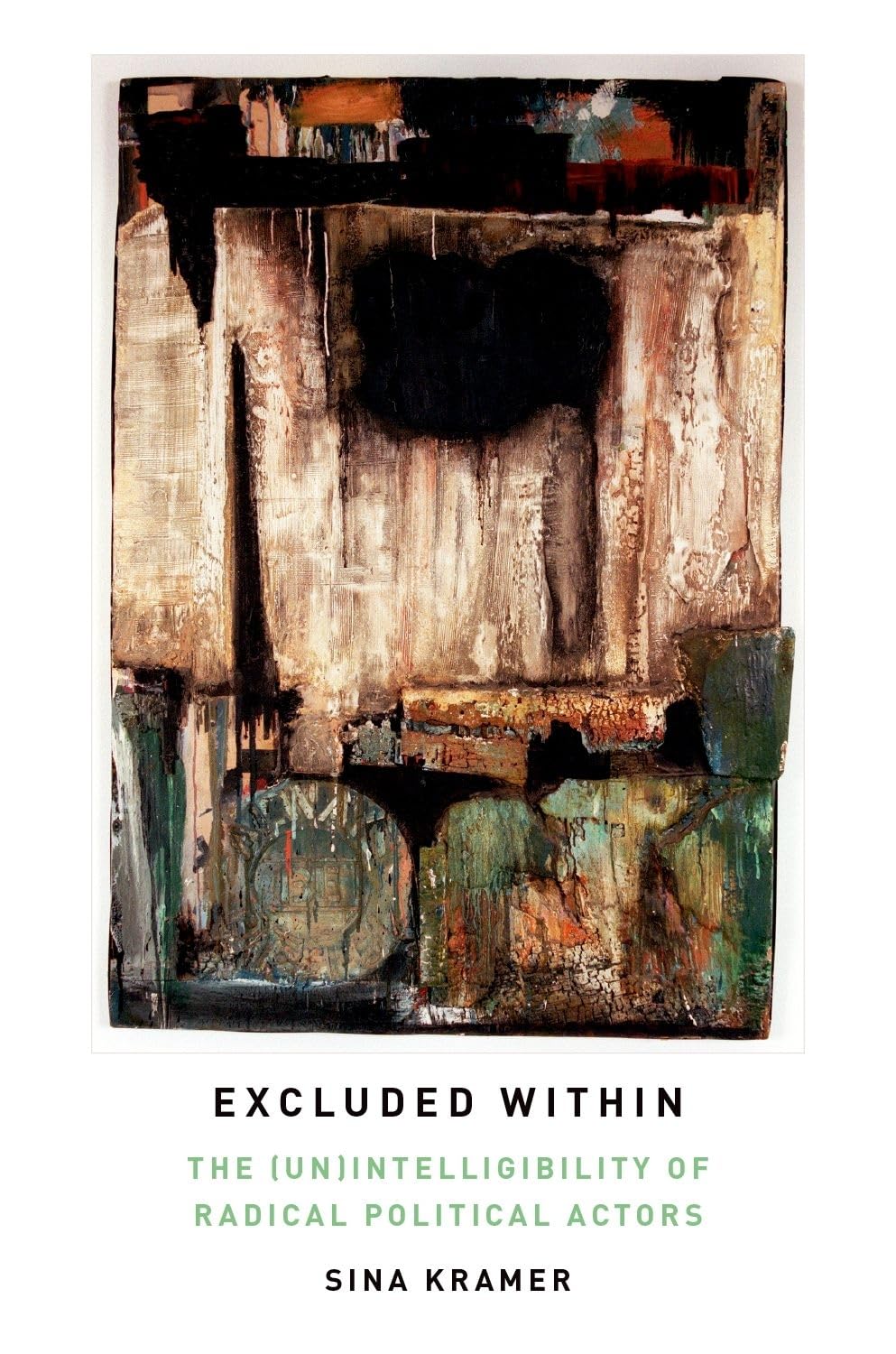 Excluded Within: The (Un)Intelligibility of Radical Political Actors