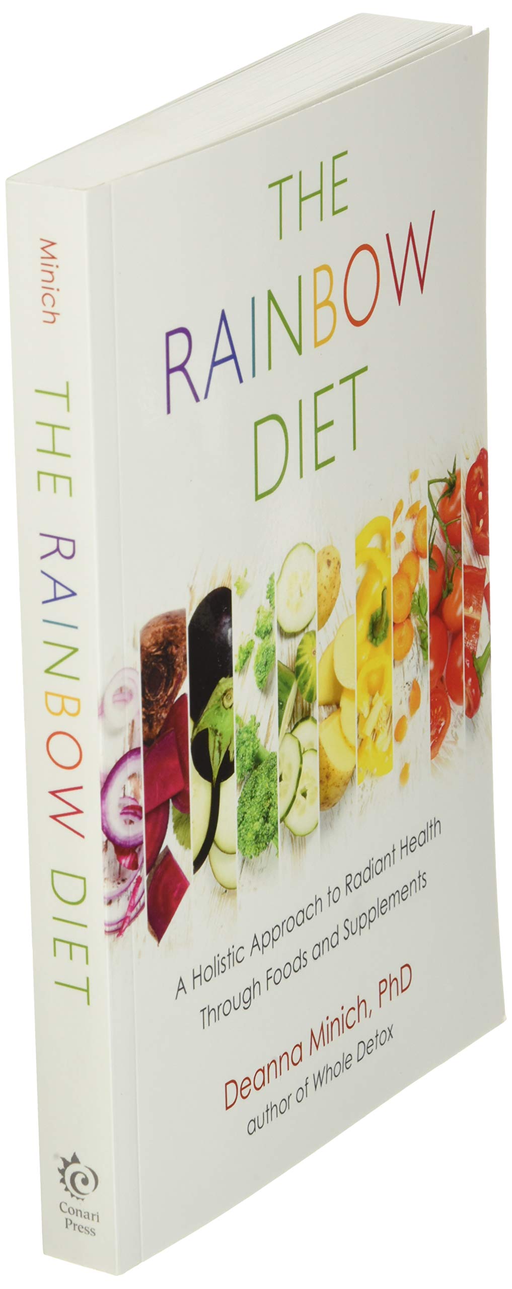 The Rainbow Diet: A Holistic Approach to Radiant Health Through Foods and Supplements (Eat the Rainbow for Healthy Foods)