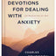 Devotions for Dealing with Anxiety: 100 Meditations for Men