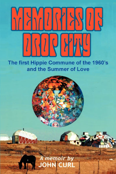 Memories of Drop City: The first hippie commune of the 1960s and the Summer of Love